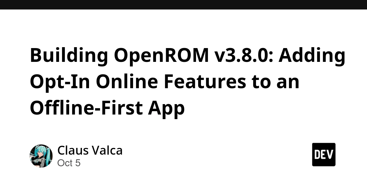 Building OpenROM v3.8.0: Adding Opt-In Online Features to an Offline-First App
