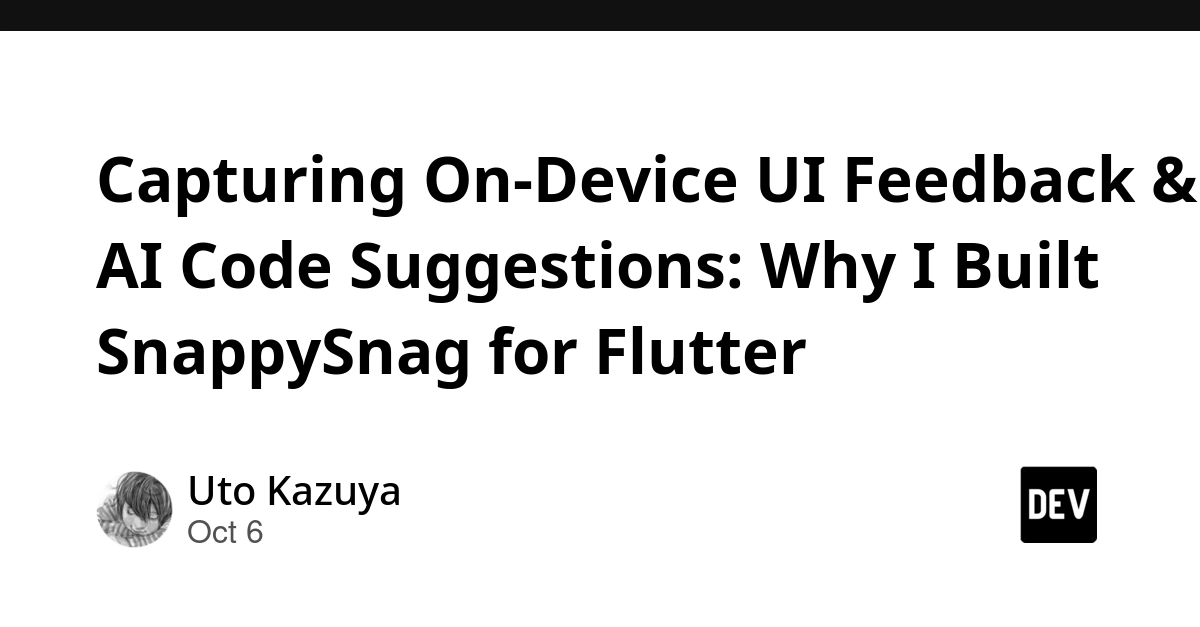 Capturing On-Device UI Feedback & AI Code Suggestions: Why I Built SnappySnag for Flutter