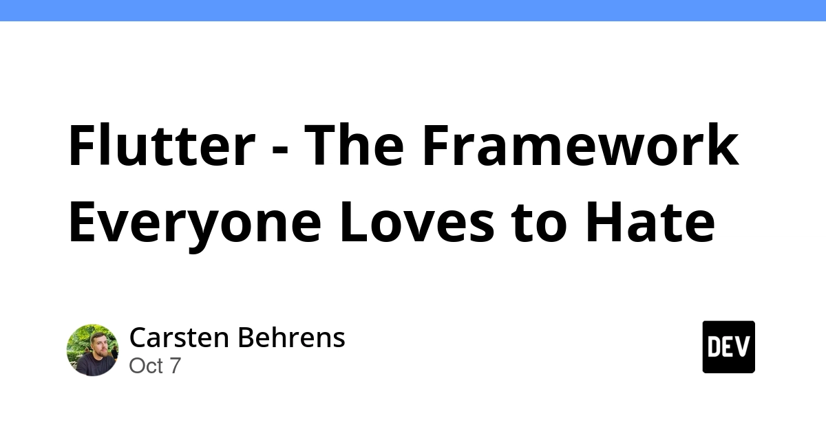 Flutter - The Framework Everyone Loves to Hate