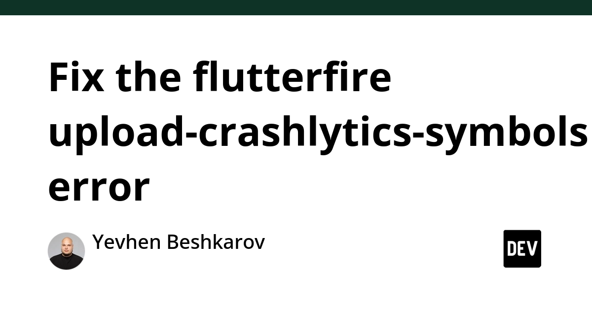 Fix the flutterfire upload-crashlytics-symbols error
