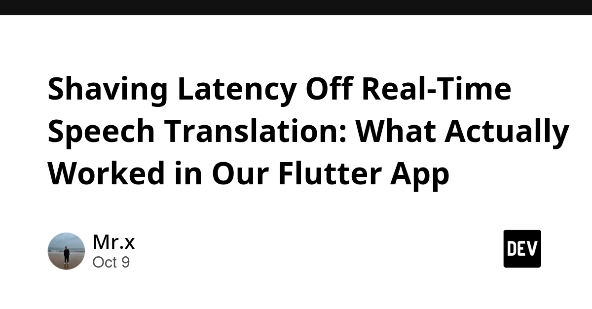 Shaving Latency Off Real-Time Speech Translation: What Actually Worked in Our Flutter App
