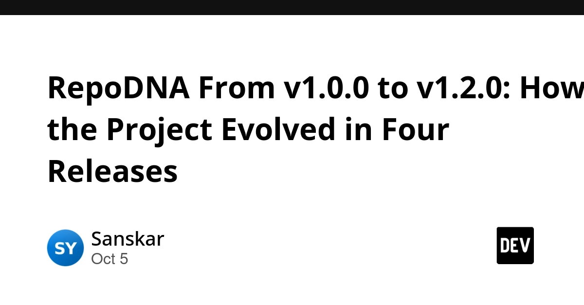 RepoDNA From v1.0.0 to v1.2.0: How the Project Evolved in Four Releases