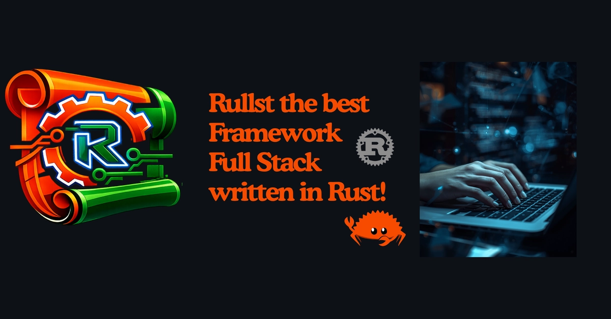 🦀 From Zero to the Perfect App with Rullst! 🚀