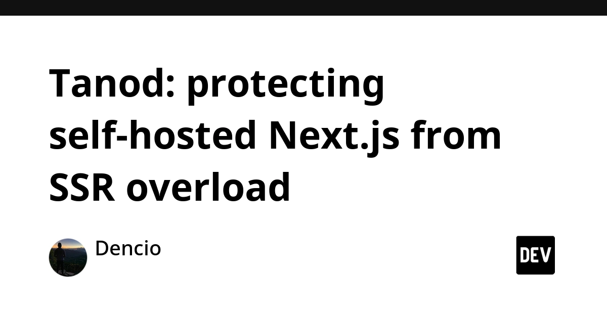 Tanod: protecting self-hosted Next.js from SSR overload
