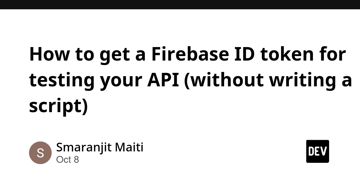 How to get a Firebase ID token for testing your API (without writing a script)